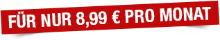 Für nur 8,99 € pro Monat